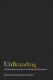 UnBranding: 100 Branding Lessons for the Age of Disruption
